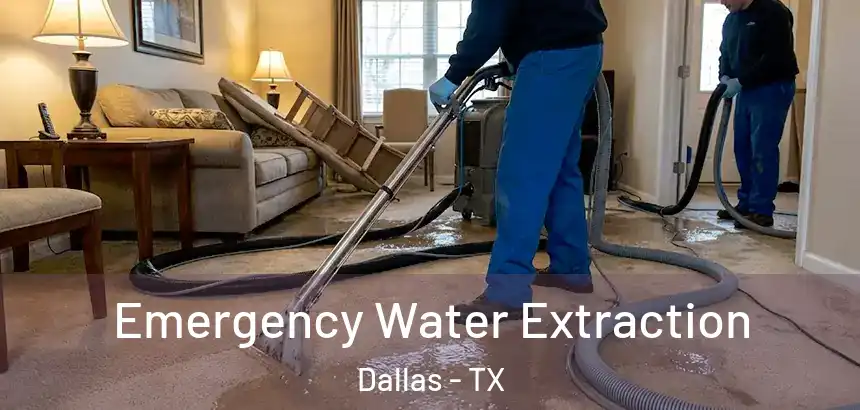 Emergency Water Extraction Dallas - TX