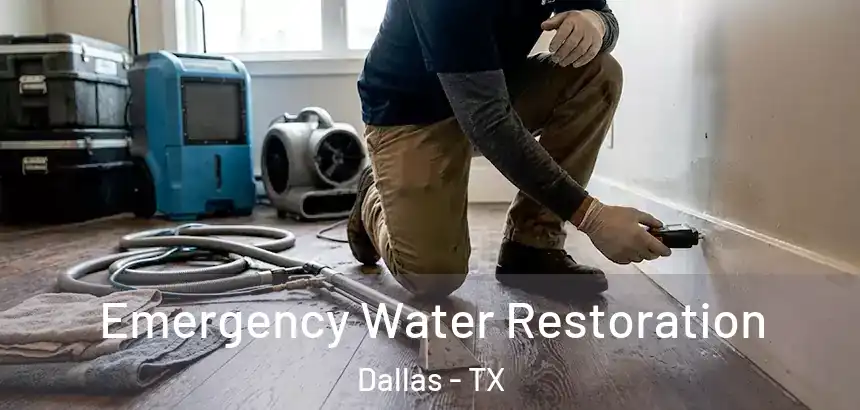 Emergency Water Restoration Dallas - TX