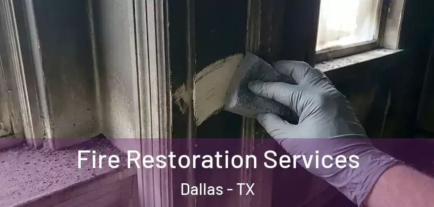 Fire Restoration Services Dallas - TX